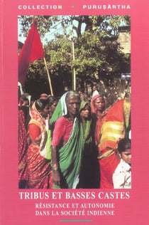 Tribus et basses castes : Résistance et autonomie dans la société indienne