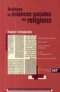 Archives de sciences sociales des religions Tome 147 - traduire l'intraduisible