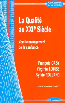 La qualite au xxi siecle - vers le management de la confiance