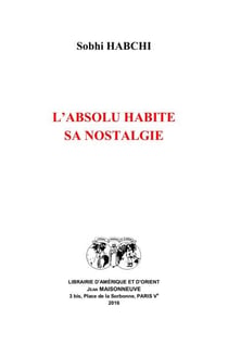 L'absolu habite sa nostalgie