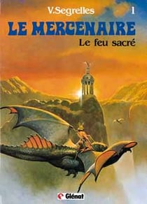 Le mercenaire Tome 1 : le feu sacré