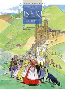 Histoire de l'Isère en BD - Tome 05 : De la Révolution à nos jours