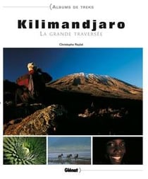 Kilimandjaro : La grande traversée