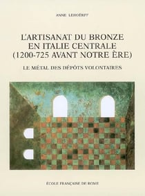 L artisanat du bronze en Italie centrale : L ARTISANAT DU BRONZE EN ITALIE CENTRALE
