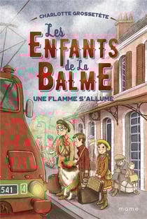Les enfants de La Balme Tome 2 : une flamme s'allume