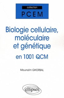 Biologie cellulaire, biologie moléculaire & génétique en 1001 qcm