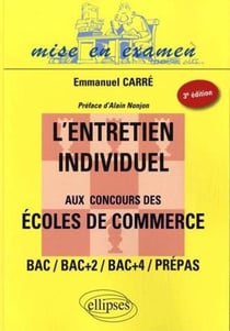 L'entretien individuel aux concours des écoles de commerce - bac/bac+2/bac+4/prépas (3e édition)