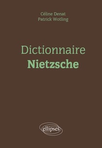 Dictionnaire : Dictionnaire Nietzsche