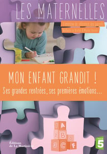 Mon enfant grandit ! ses grandes rentrées, ses premières émotions...