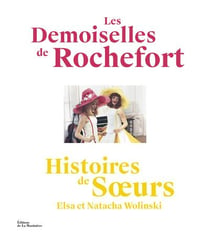 Art et spectacle : les demoiselles de Rochefort - histoires de soeurs
