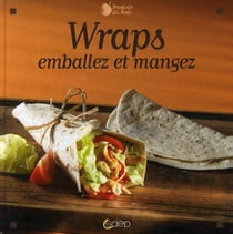 Wraps, emballez et mangez