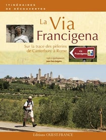 La via francigena - sur les traces des pélerins de canterbury à rome