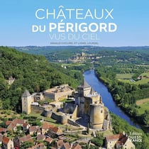 Châteaux du Périgord vus du ciel (2e édition)