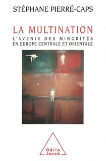 La multination - l'avenir des minorites en europe centrale et orientale