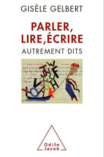 Parler, lire, écrire - autrements dits