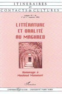 Littérature et oralité au maghreb - hommage à mouloud mammeri