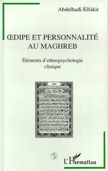 Oedipe et personnalité au Maghreb : Eléments d'ethnopsychologie clinique