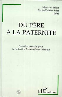 Du pere a la paternite - question cruciale pour la protection maternelle et infantile