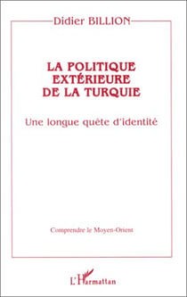 La politique exterieure de la Turquie - une longue quête d'identité