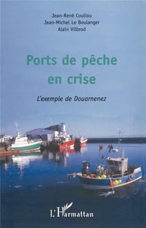 Ports de pêche en crise - l'exemple de Douarnenez