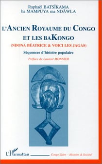 L'ANCIEN ROYAUME DU CONGO ET LES BAKONGO (NDONA BEATRICE ET VOICI LES JAGAS) : Séquence d'histoire populaire