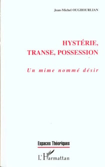 HYSTERIE TRANSE POSSESSION : Un mime nommé désir