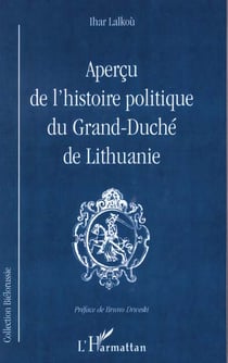APERÇU DE L'HISTOIRE POLITIQUE DU GRAND-DUCHE DE LITUANIE