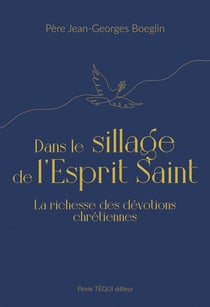 Dans le sillage de l'esprit saint : théologie et dévotion