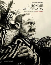 L'Homme qui s'évada : (d'après Albert Londres)