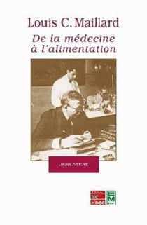 Louis C. Maillard : de la médecine à l'alimentation