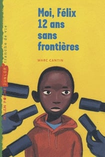 Moi, felix, 12 ans, sans frontieres