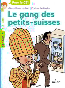 Les enquêtes fabuleuses du fameux Félix File-Filou Tome 7 : le gang des petits-suisses