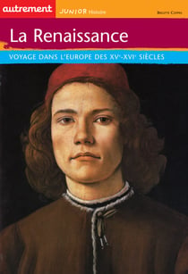 La Renaissance - voyage dans l'Europe des XV-XVI siècles