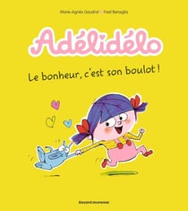 Adélidélo Tome 1 : le bonheur, c'est mon boulot !