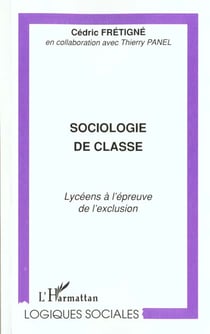 Sociologie de classe - lyceens a l'epreuve de l'exclusion