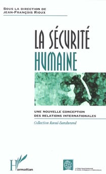 LA SÉCURITÉ HUMAINE : Une nouvelle conception des relations internationales