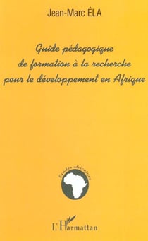 Guide pédagogique de formation à la recherche pour le développement en Afrique