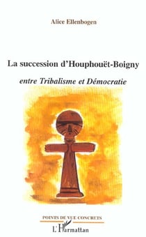 Succession d'houphouet-boigny - entre tribalisme et democratie