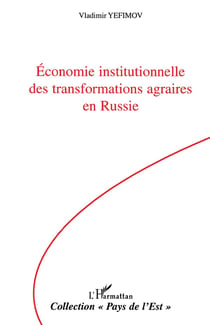 Economie institutionnelle des transformations agraires en Russie