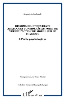 Du sommeil et des états analogues considérés au point de vue de l'action du moral sur le physique : I. Partie psychologique