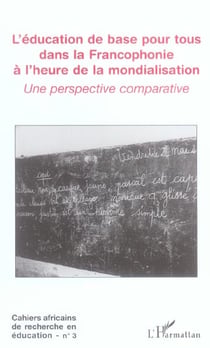 L'education de base pour tous dans la francophonie a l'heure de la mondialisation - vol03 - une pers