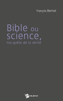 Bible ou science, ma quête de la vérité