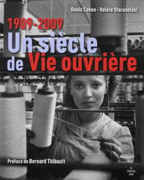 Un siècle de vie ouvrière - 1909-2009