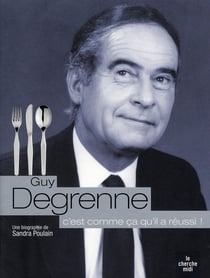 Guy Degrenne - c'est comme ça qu'il a réussi !