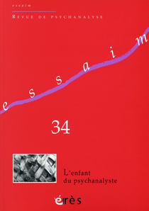 Revue Essaim Tome 34 : l'enfant du psychanalyste