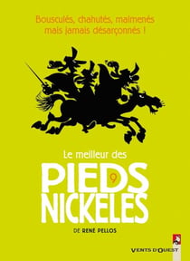 Le meilleur des pieds nickelés Tome 9 - bousculés, chahutés, malmenés mais jamais désarçonnés !