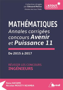 Mathématiques - réussir les concours ingeniéurs - annales corrigés concours avenir et puissance 11