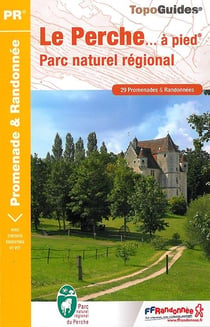 Le Perche... à pied - parc naturel régional (édition 2015)