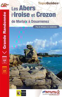 Les Abers, l'Iroise et Crozon : de Morlaix à Douarnenez - GR34 et GR de pays