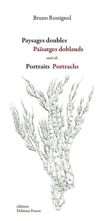 Paysage doubles suivi de Portraits / Païsatges doblauds seguit de Portrachs